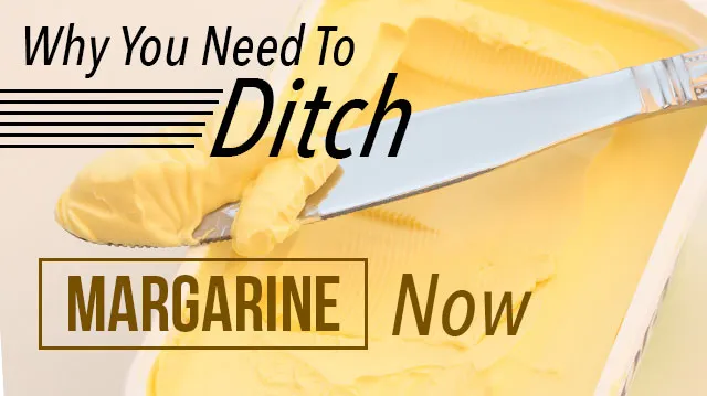 WhyYouNeedDitchMargarineNow_640x359